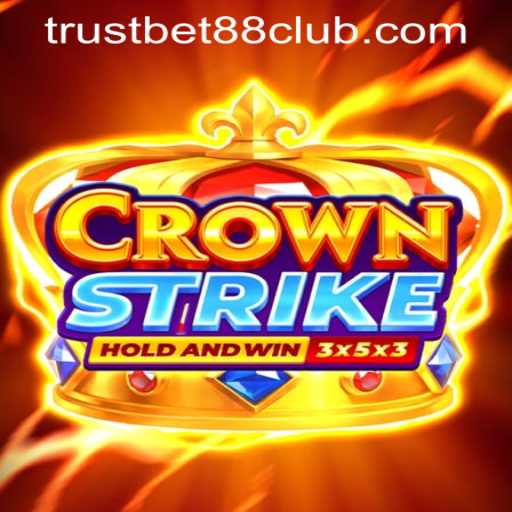 Exploring the Thrilling World of Crownstrike with TRUSTBET88 CLUB
