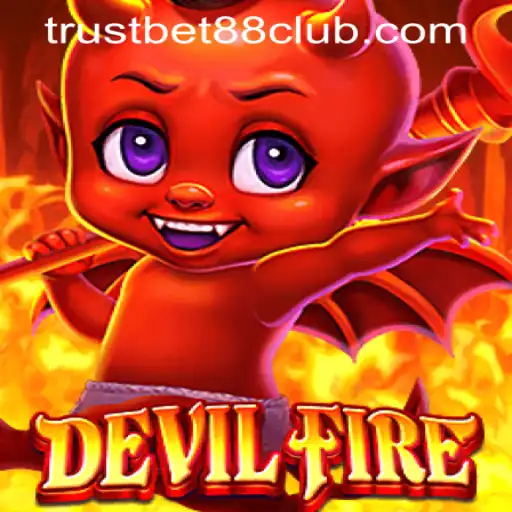 Exploring the Thrilling World of DevilFire and TRUSTBET88 CLUB